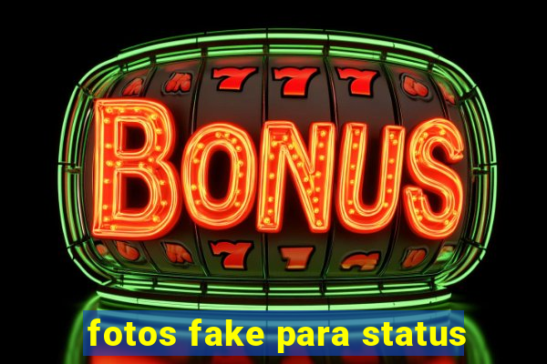 fotos fake para status